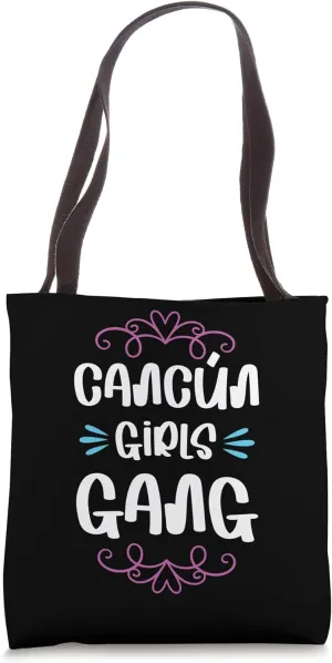 Cancun Girls Gang Crew | Funny Travel Quote Tote Bag