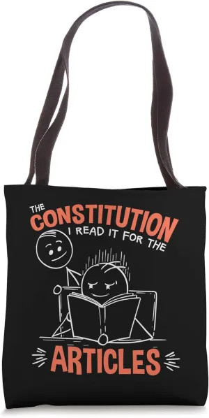 Constitution I Read It For The Articles Tote Bag