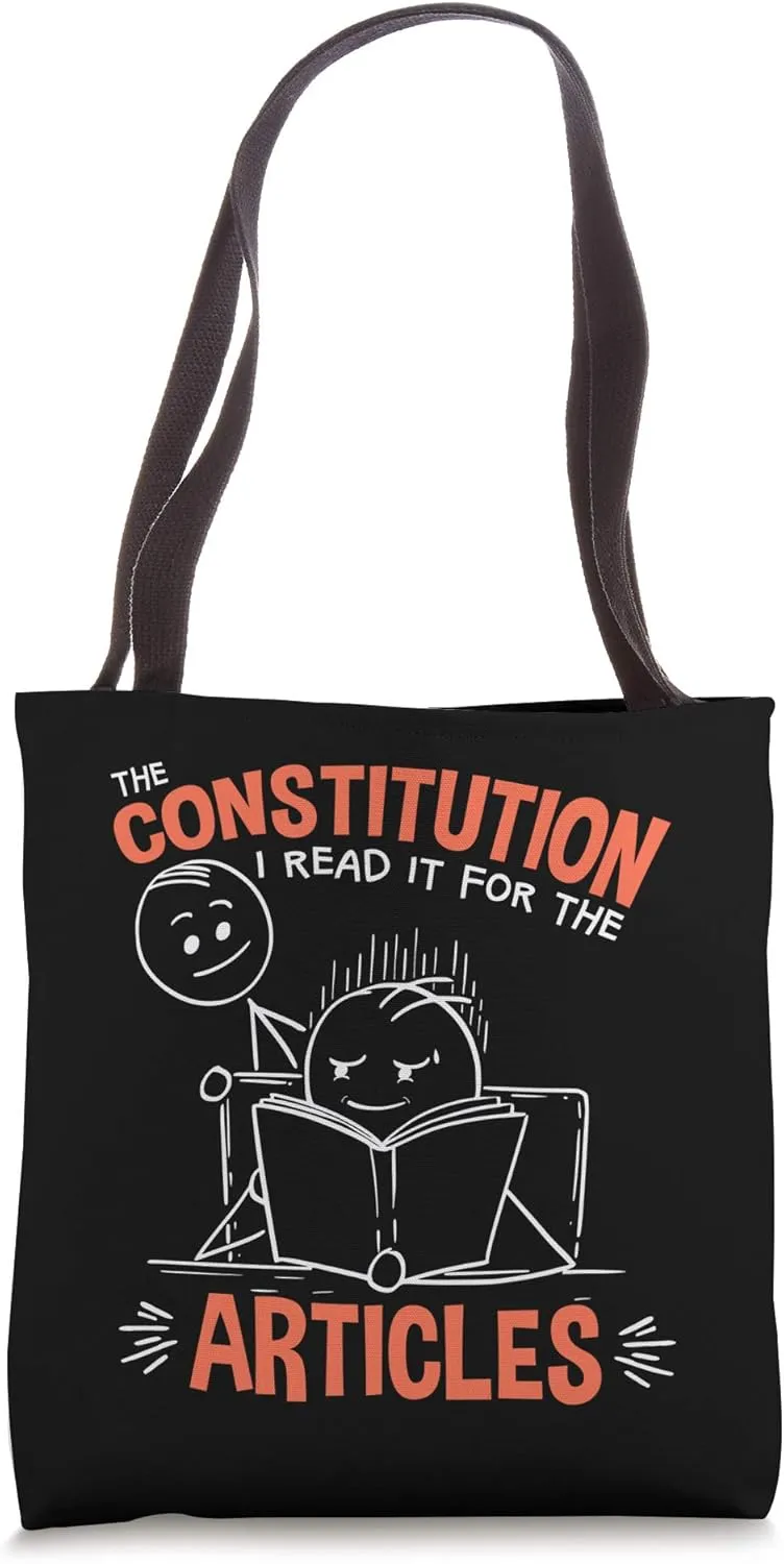 Constitution I Read It For The Articles Tote Bag