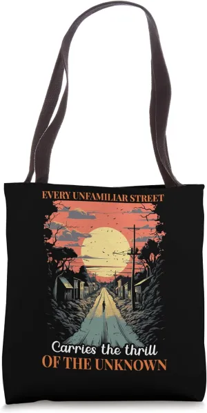 Every Unfamiliar Street Travelers Quote Travelling Moments Tote Bag