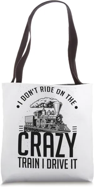 Funny I Don't Travel Crazy Trains Engine Transport Women Men Tote Bag