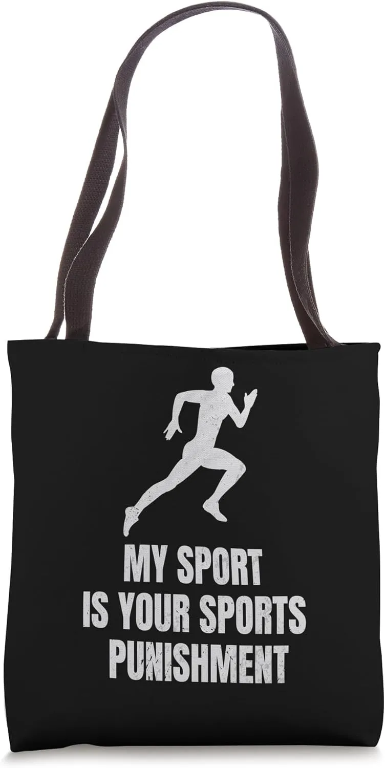 Funny Runner Running My Sport Is Your Sports Punishment Tote Bag