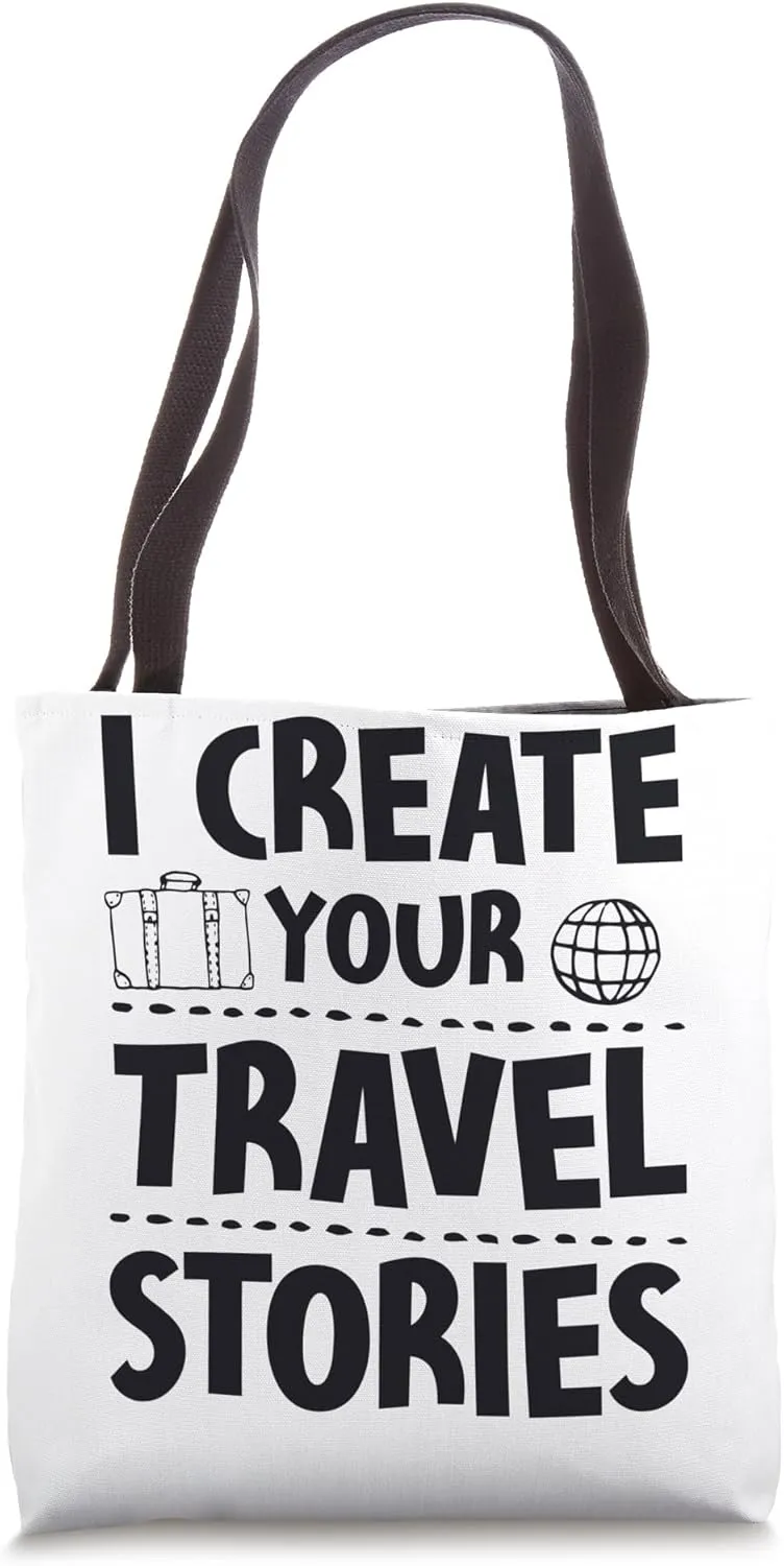 I Create Your Travel Stories Travel Agent Tote Bag