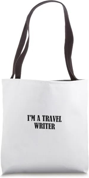 I'm a travel writer Tote Bag