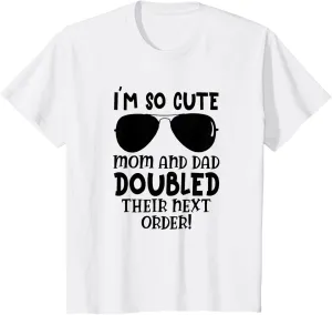 I'm So Cute Mom And & Doubled Their Next Order Twins Baby T-Shirt