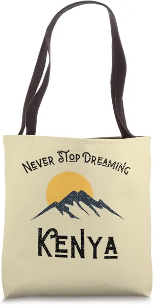 Kenya Travel Vacation Never Stop Dreaming Kenya Tote Bag