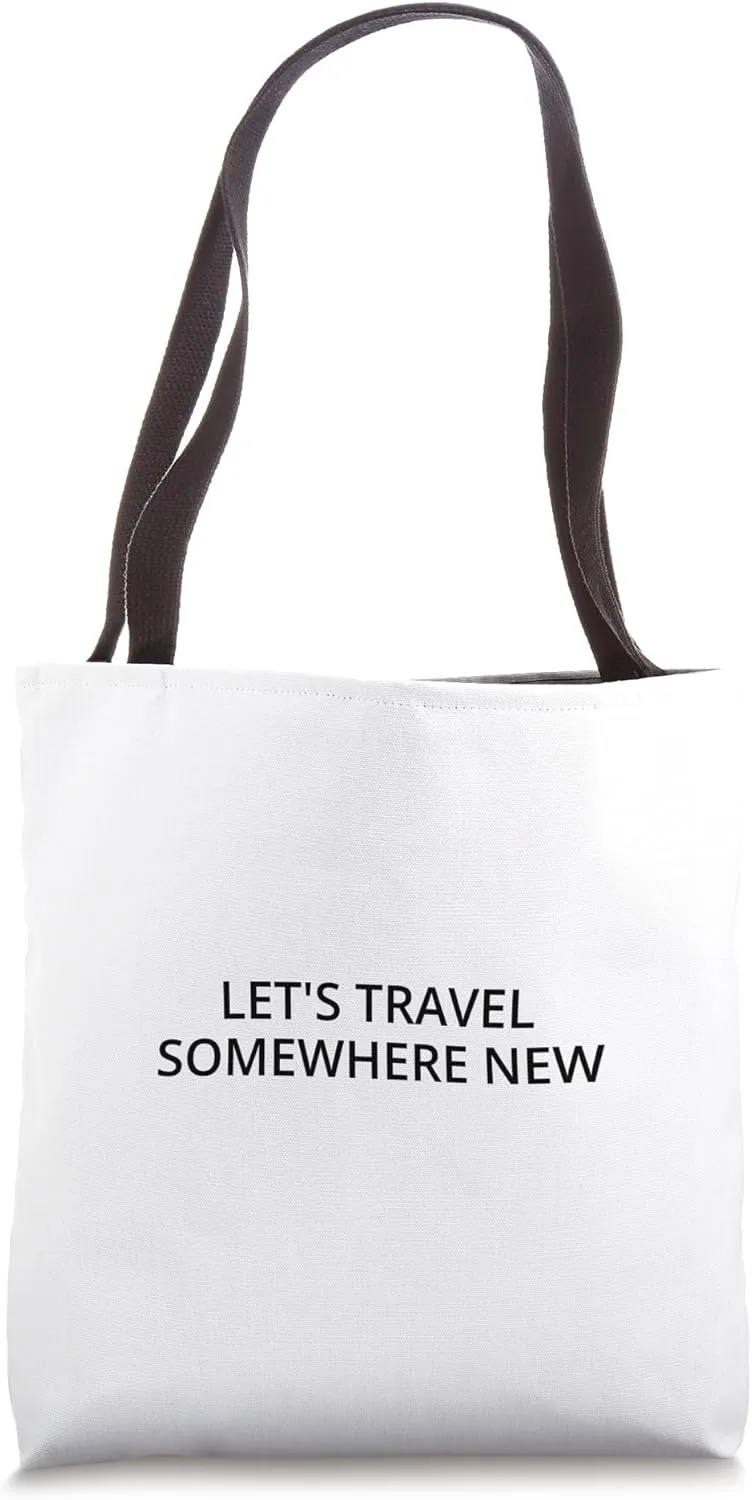 Let's travel somewhere new Tote Bag