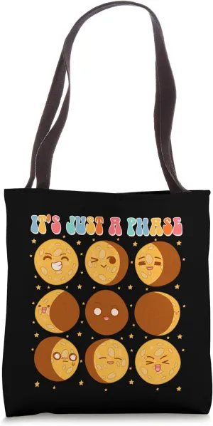 Moon Phase Science Lover Astronomy Lover It's Just A Phase Tote Bag