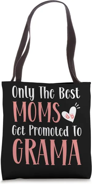 Only The Best Moms Get Promoted To Grama Pregnancy Party Tote Bag