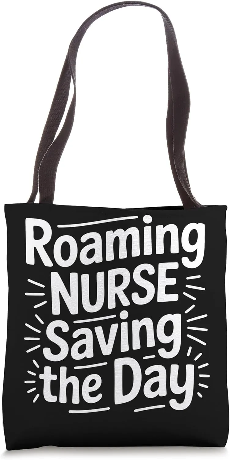 Roaming Travel Nurse Saving The Day Travel Nursing Tote Bag