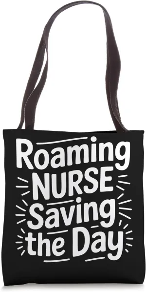 Roaming Travel Nurse Saving The Day Travel Nursing Tote Bag