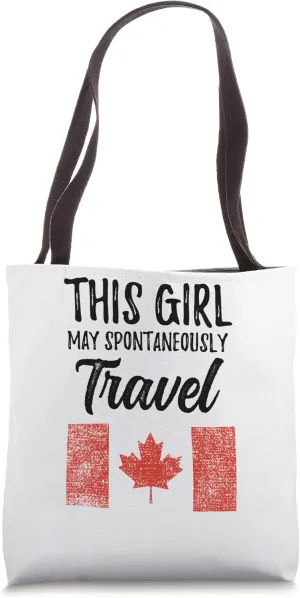 This Girl May Spontaneously Travel Canada Tote Bag
