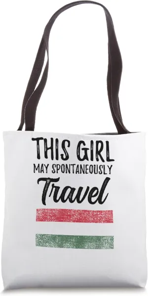 This Girl May Spontaneously Travel Hungary Tote Bag