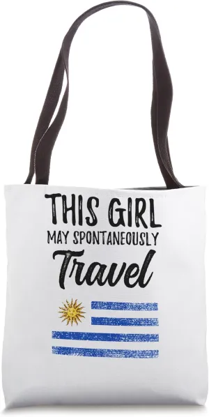 This Girl May Spontaneously Travel Uruguay Tote Bag