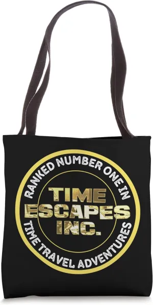Time Escapes Inc Ranked Number One In Time Travel Adventures Tote Bag