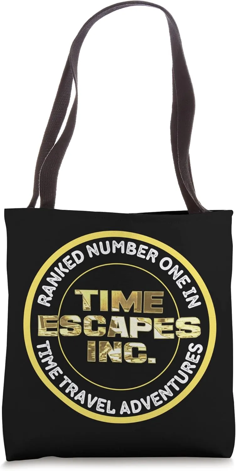 Time Escapes Inc Ranked Number One In Time Travel Adventures Tote Bag