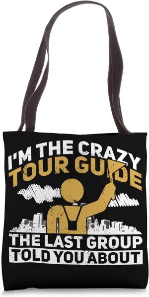 Travel Advisor Design For A Crazy Tour Guide Tote Bag