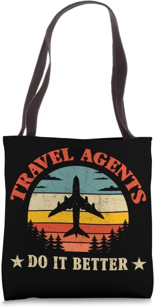 Travel Agents Do It Better - Funny Travel Agent Tote Bag