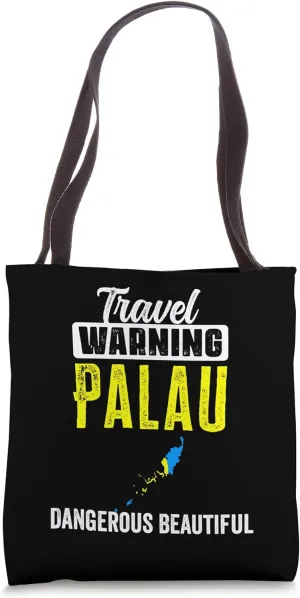 Travel Warning Palau Dangerous Beautiful Palauans Proud Tote Bag