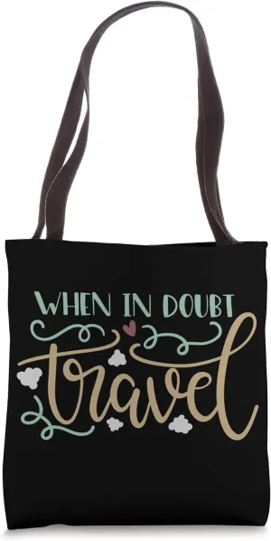 When In Doubt Travel Tote Bag