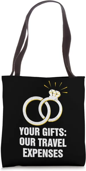Your Gifts Our Travel Expenses Honeymoon Trip Newlywed Tote Bag