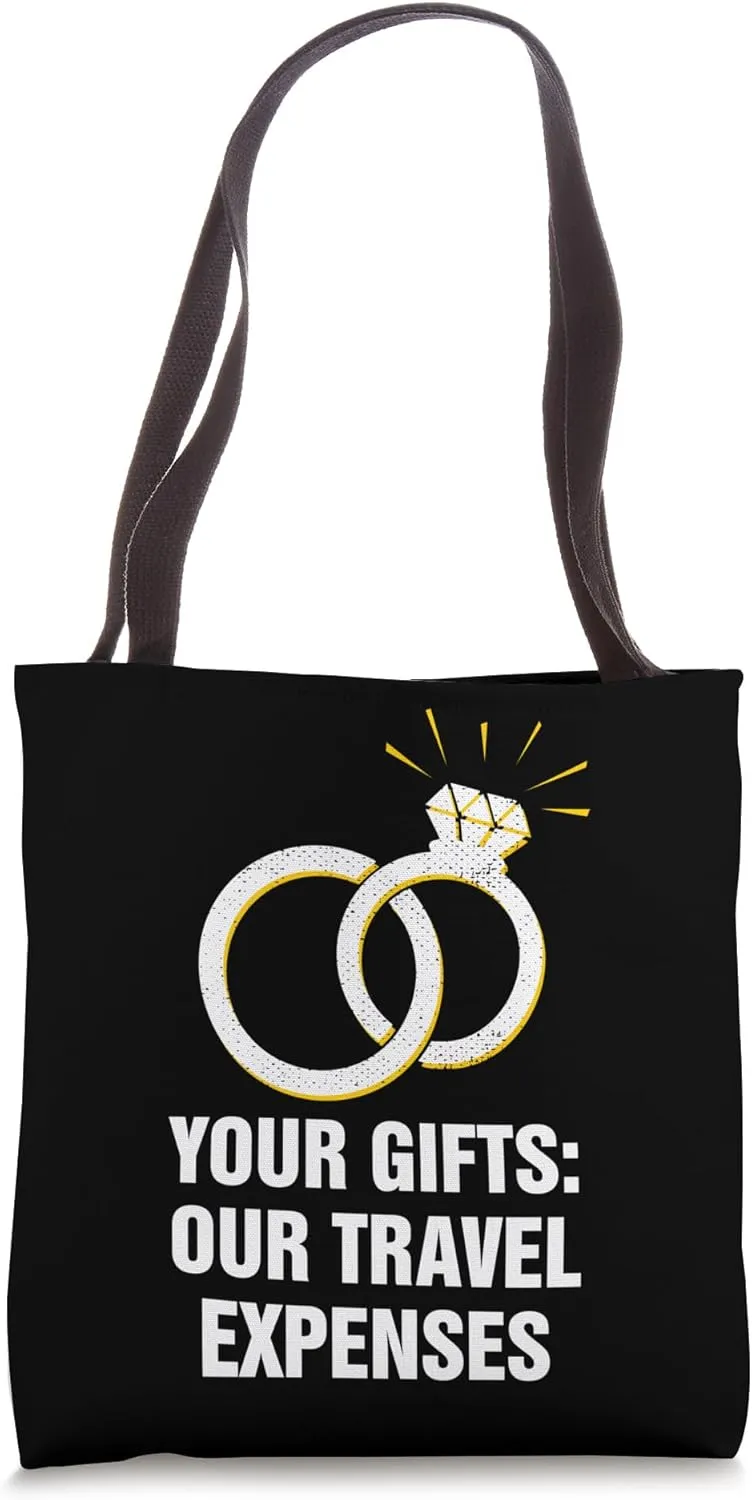 Your Gifts Our Travel Expenses Honeymoon Trip Newlywed Tote Bag